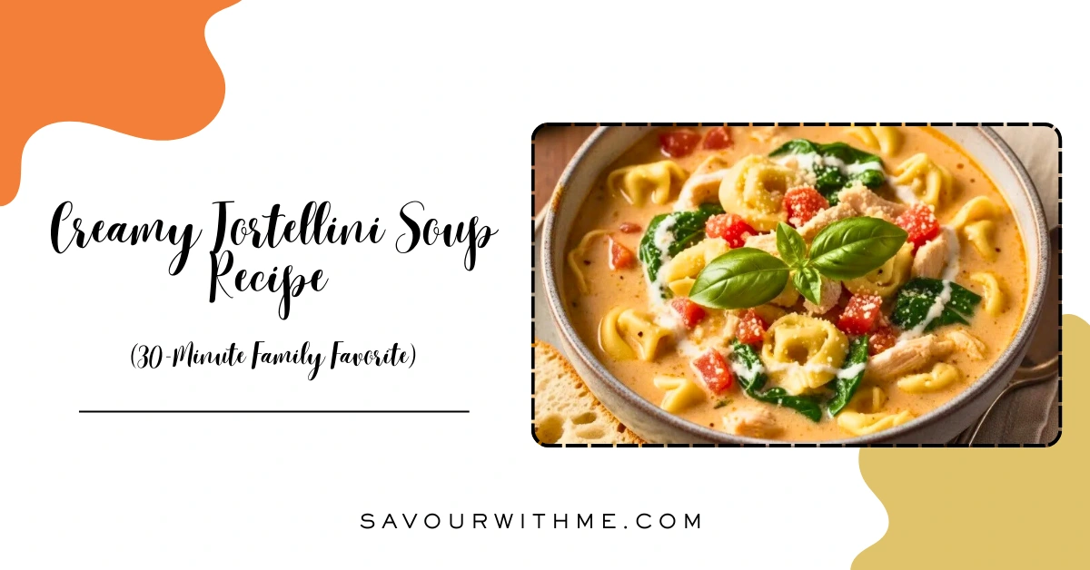 Creamy Tortellini Soup Recipe featured image