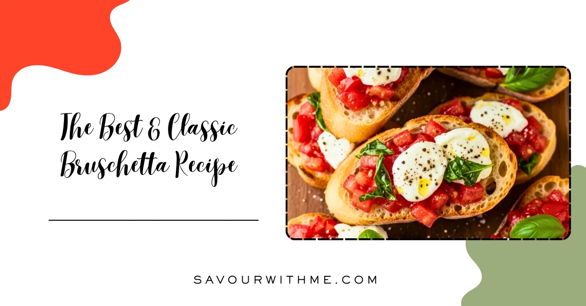 The Best & Classic Bruschetta Recipe featured image