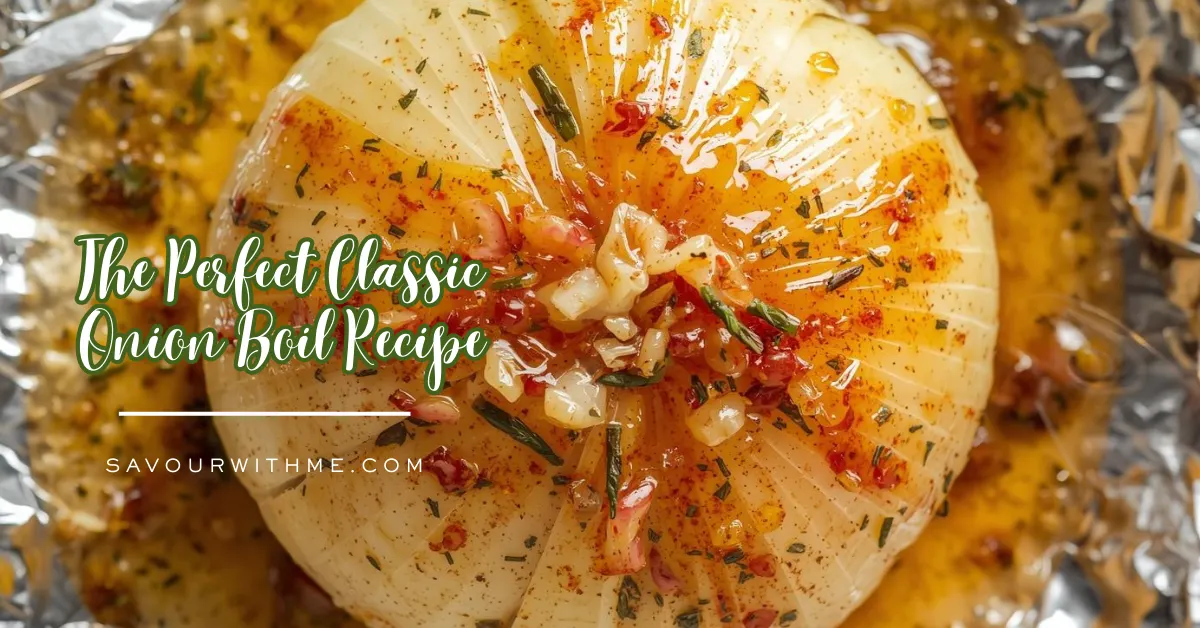 The Perfect Classic Onion Boil Recipe- Featured Image